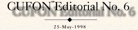 CUFON Editorial No.6 - 25-May-1998